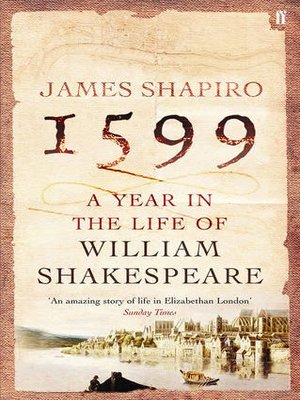 cover image of 1599: A Year in the Life of William Shakespeare